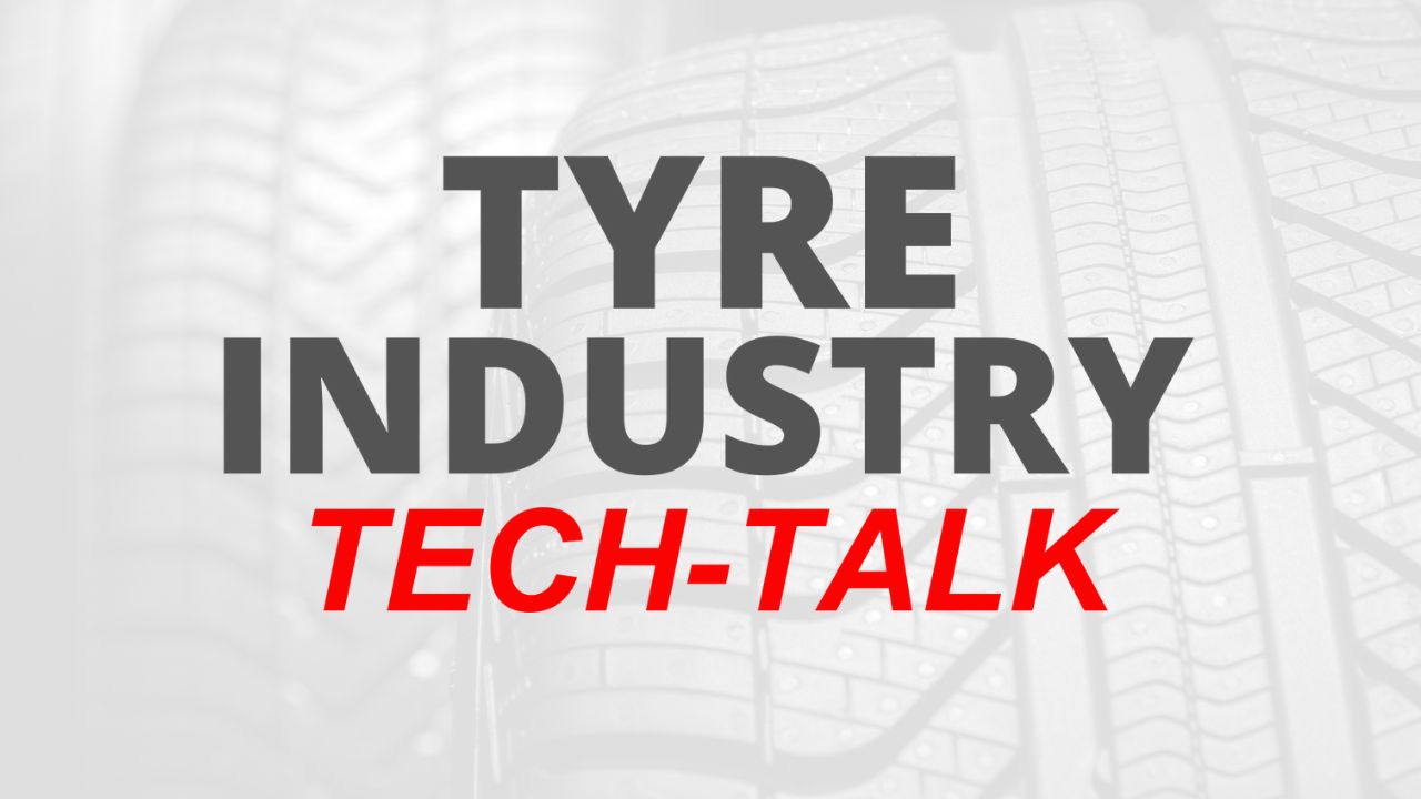 Tyre Industry Tech-Talk